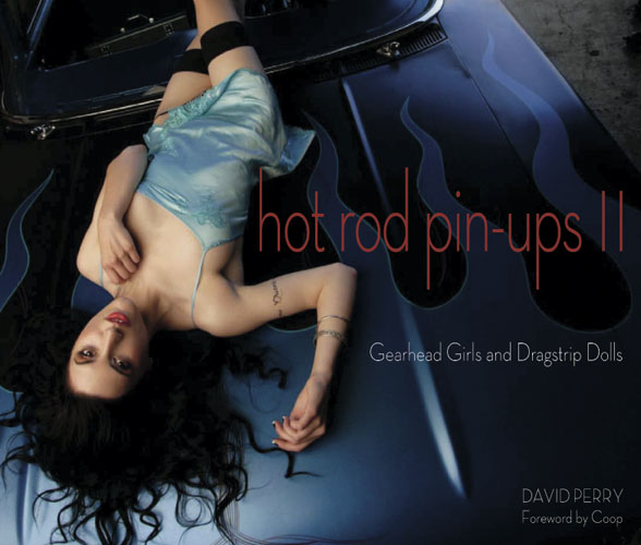 Hot Rod Pinups II by David Perry