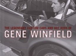 The Legendary Custom Cars and Hot Rods of Gene Winfield